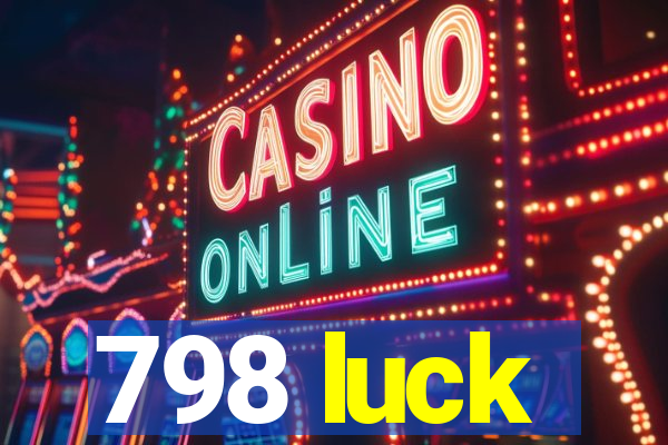 798 luck